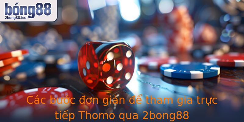 Cac Buoc On Gian E Tham Gia Strongtruc Tiep Thomostrong Qua Strong2Bong88Strong