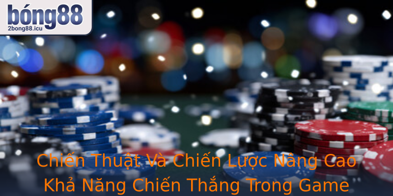 Chiến Thuật Và Chiến Lược Nâng Cao Khả Năng Chiến Thắng Trong Game Bài One
