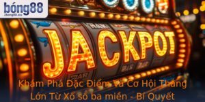 Kham Pha Ac Iem Va Co Hoi Thang Lon Tu Xo So Ba Mien Bi Quyet Chon Van May Voi 2Bong88