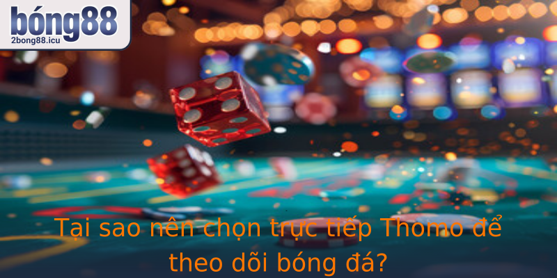 Tai Sao Nen Chon Strongtruc Tiep Thomostrong E Theo Doi Bong A